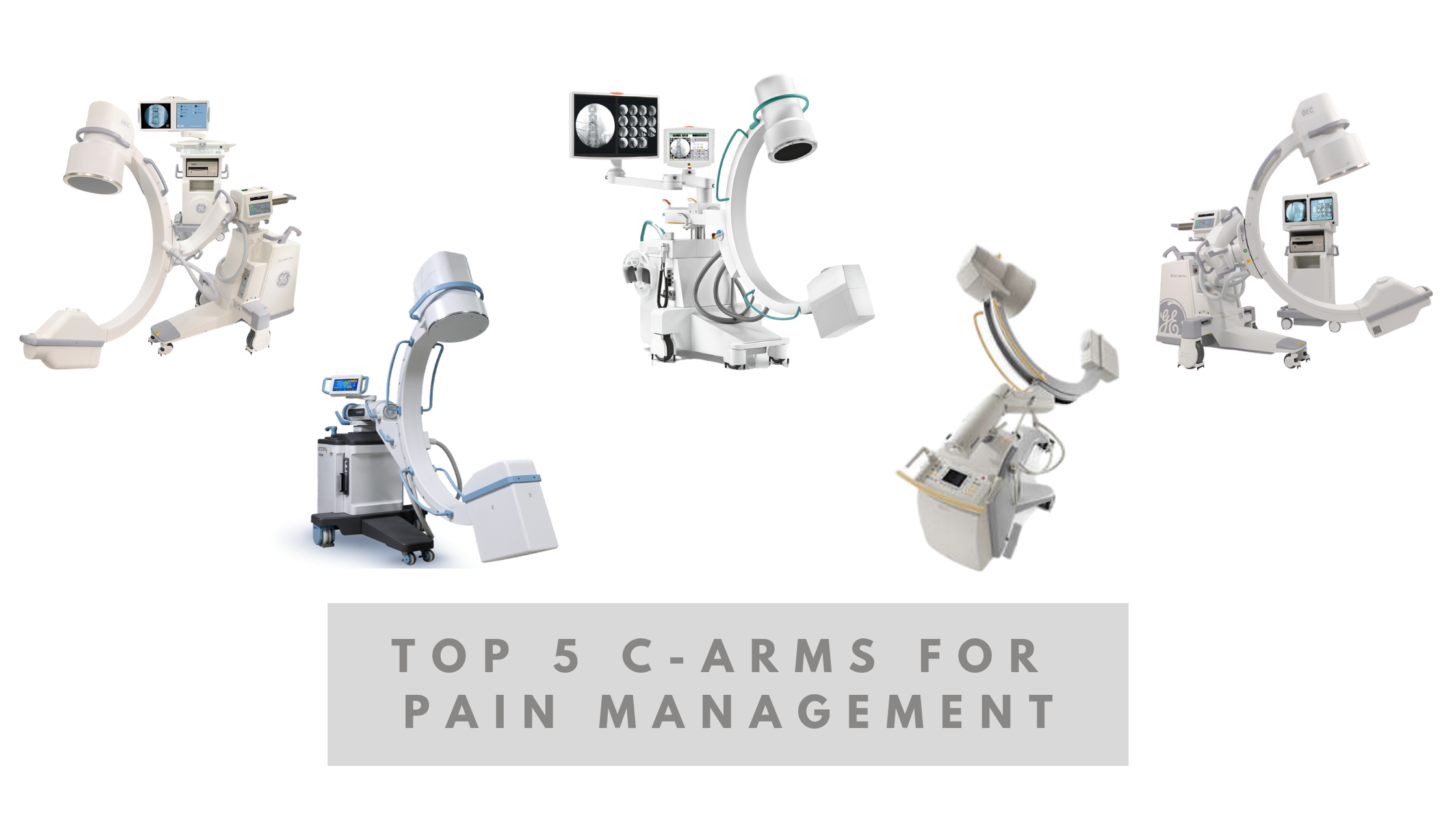 Top 5 C-Arms For Pain Management