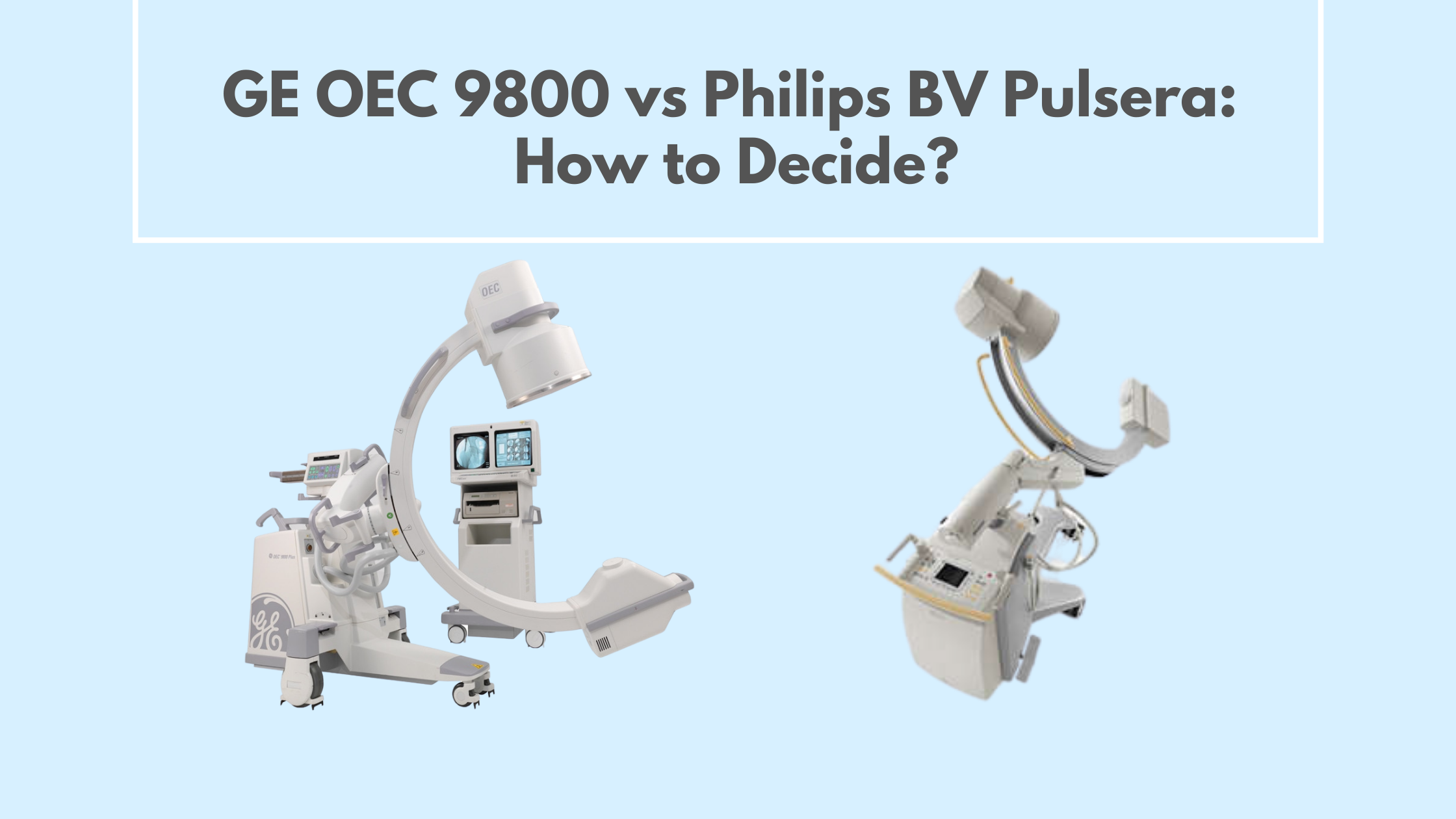 GE OEC 9800 vs Philips BV Pulsera